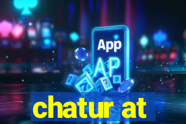 chatur at